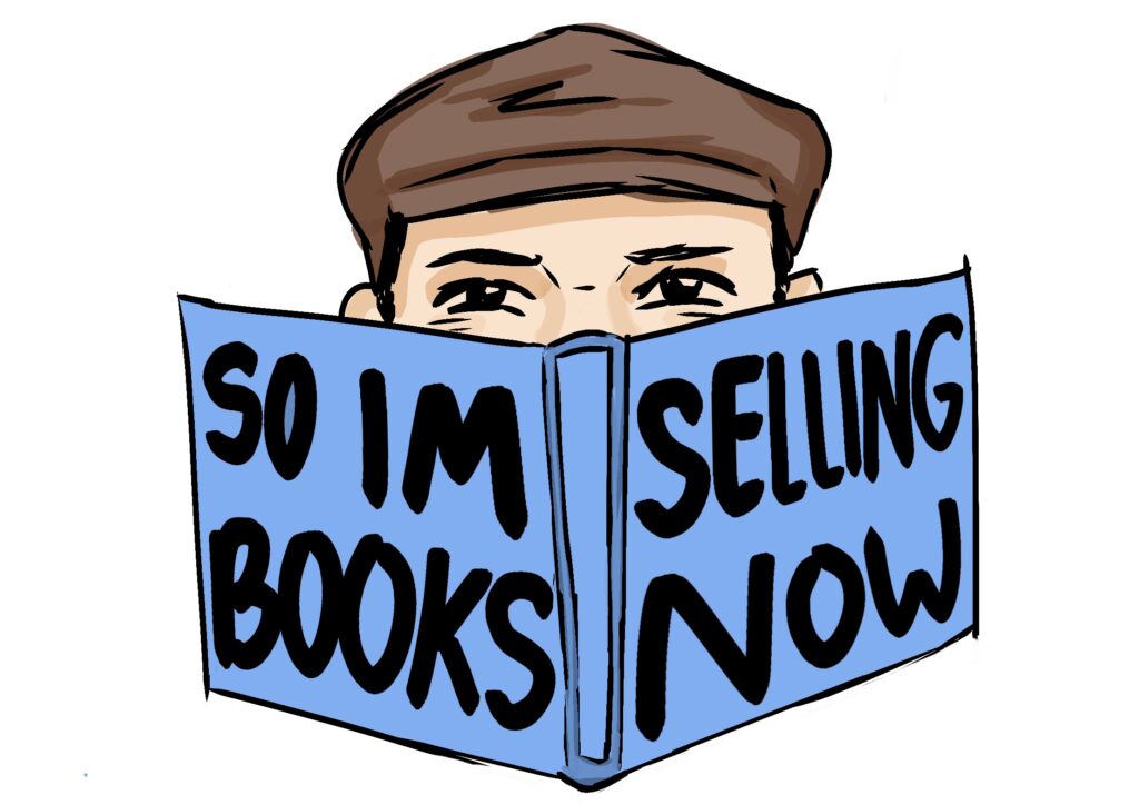 So I’m Selling Books Now